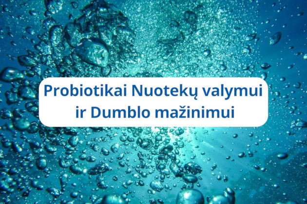 Probiotikai Nuotekoms ir Dumblo mažinimui 